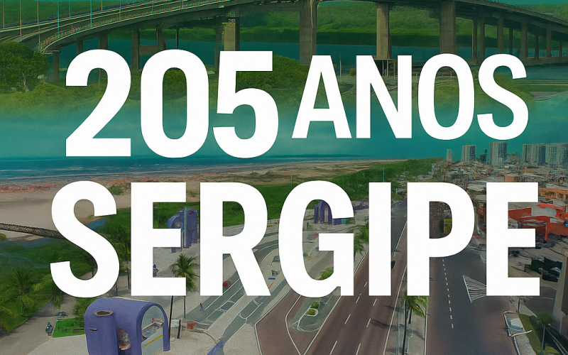 Sergipe, 205 anos de emancipação política: da luta pela autonomia ao protagonismo no cenário nacional